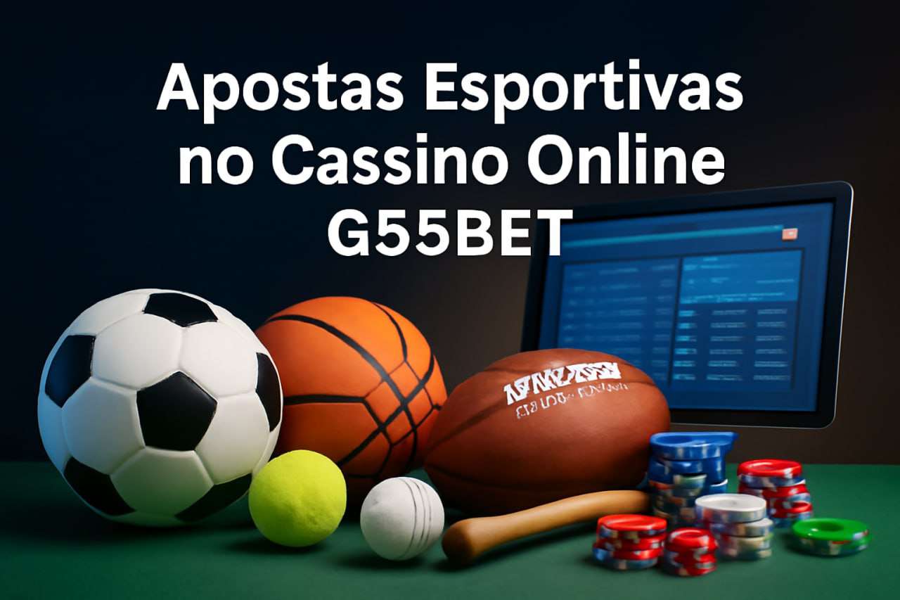 Apostas esportivas no cassino online G55BET