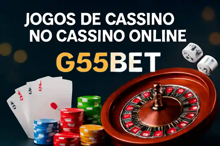 Jogos de cassino online inovadores e emocionantes na G55BET